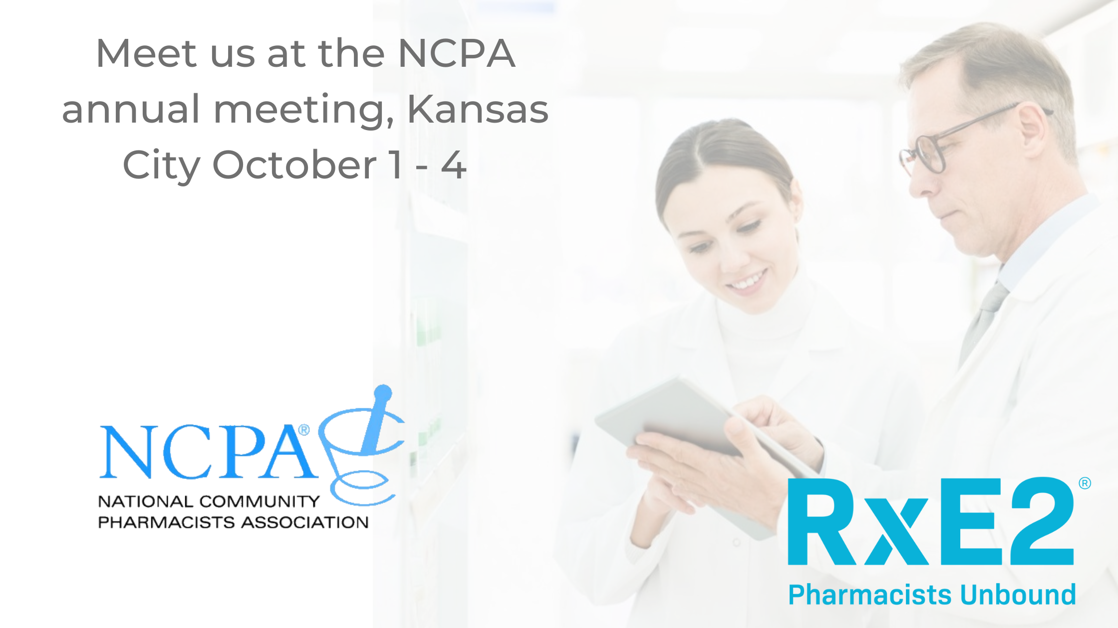 Meet Us At NCPA 2022 RxE2 Pharmacists Unbound Meet Us At NCPA 2022 RxE2 Pharmacists Unbound